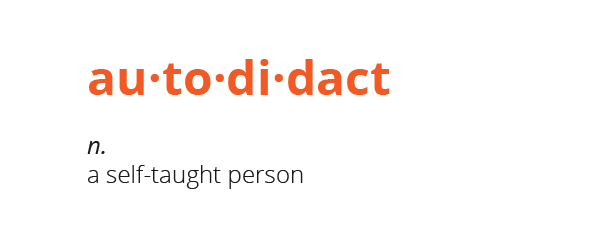 Autodidact n. a self-taught person